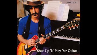 Frank Zappa - 3. Shut Up 'N Play Yer Guitar