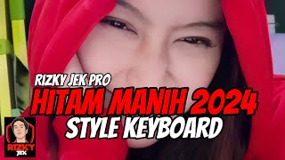 Lagu Joget Terbaru Keyboard 🌴🔊 Minang Hitam Manih 2024 🌴🔊 - Anggur Remixer