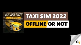 Taxi Sim 2022 game offline or online ? screenshot 2