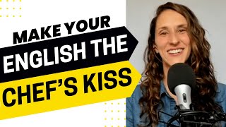 Aee - Make Your English The Chefs Kiss