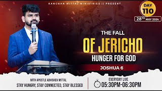 JOSHUA - 6 || Hunger For God :-Day-110 || THE FALL OF JERICHO ||#apostleabhishekmittal