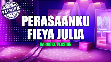 Fieya Julia - Perasaanku (Karaoke Lirik Tanpa Vokal) By Kaza