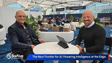 The Next Frontier for AI: Powering Intelligence at the Edge - Six Five On The Road