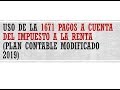 Plan Contable (Modificado 2019) 1671 Pago a Cuenta del Impuesto a la Renta