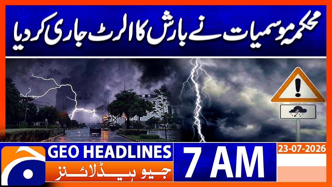 Weather Department Issues Rain Alert | Heavy Showers Expected | 7AM Headlines Geo News, 23 July 2026