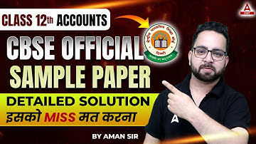 CBSE Class 12 Accounts Sample Paper 2023-24 with Detailed Solutions