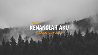 KENANGLAH AKU - NAFF (speed up lirik)