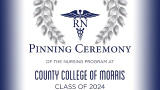 County College of Morris May 2024 Nurse Pinning Ceremony