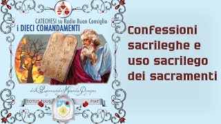 Confessioni sacrileghe e uso sacrilego dei sacramenti