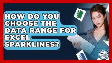 How Do You Choose The Data Range For Excel Sparklines? - Docs and Sheets Pro