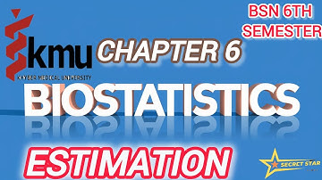 Biostatistics Chp#6 |Estimation| |KMU| by Secretstar