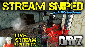 DayZ Standalone Stream Sniped | DayZ Gameplay