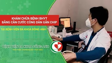Bệnh Viện Đa Khoa Đông Anh triển khai khám chữa bệnh BHYT bằng CĂN CƯỚC CÔNG DÂN gắn chip