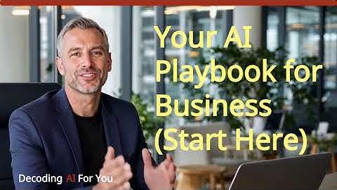 Your AI Playbook for Business (Start Here)