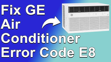 GE Air Conditioner Error Code E8 (How To Fix Error Code E8 - Simple Steps You Can Do To Solve It!)