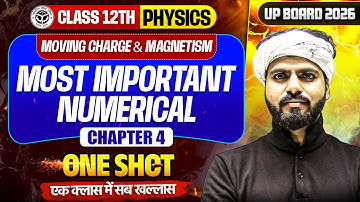 Class 12 Physics Chapter 4 in 1 Shot || Moving charge and magnetism  Numericals || UP Board 2026