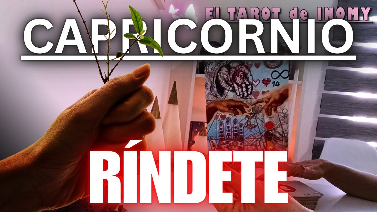 ♑CAPRICORNIO: 🔴RINDETE💥 Porque NI te IMAGINAS lo que VIENE para TÍ🤩🌟 ...