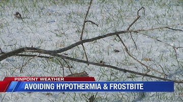 Tips on avoiding hypothermia and frostbite during this bitter winter season