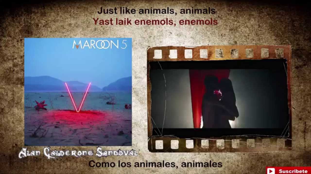 Maroon 5 Animals Lyrics, letra en español +Pronunciación YouTube