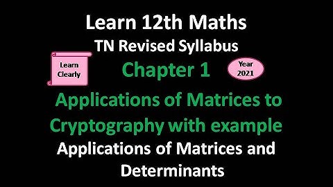 Tamil Nadu 12th Maths Chapter1-1.2.5 Applications of Matrices to Cryptography with example