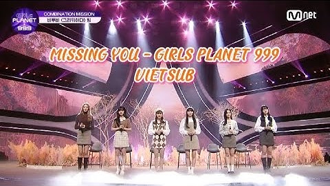 [ Vietsub ] - [ Missing You - Drawing Sound ] ( Girls Planet 999 )