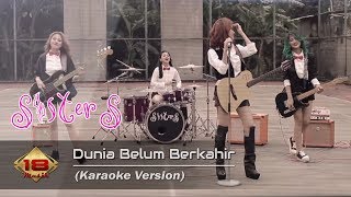 Sisters - Dunia Belum Berakhir (Karaoke Version)