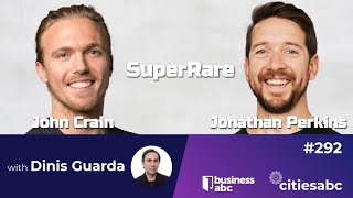 John Crain, CEO & Jonathan Perkins, CPO - SuperRare Labs by Dinis Guarda 39,518 views 1 month ago 51 minutes