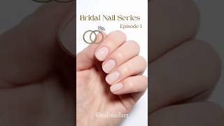 Bridal Nail Series // Episode 1 #nails #simplenails #nailart