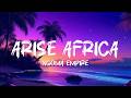 ARISE AFRICA Lyrics Ngoma Empire Amapiano TikTok Version 