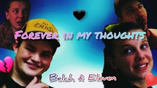 Forever In My Thoughts || Belch & Eleven