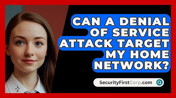 Can A Denial Of Service Attack Target My Home Network? - SecurityFirstCorp.com