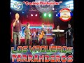 LOS VAQUEROS PARRANDEROS - CARIÑO DESTRUCTOR ((100% KACHAka NacioNAL))