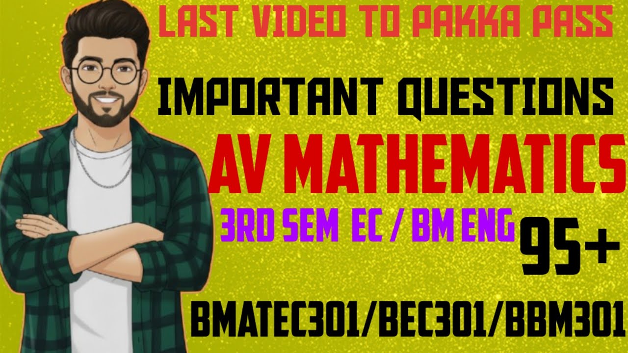 AV Mathematics Important & Fixed Questions | VTU 3rd Sem | BMATEC301 | BEC301 | BBM301