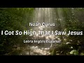 Noah Cyrus - I Got So High That I Saw Jesus (Letra Inglés/Español)