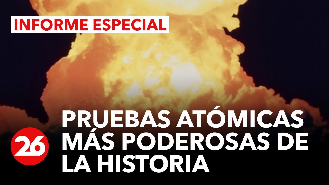 Las pruebas atómicas más poderosas de la historia