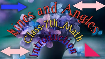 Class 7th ||Maths|| Ch-7_Lines And Angles ||Introduction|| By Priyanka Arora