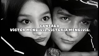 Cansada Victor Mendivil ft Victoria Mendivil Letra