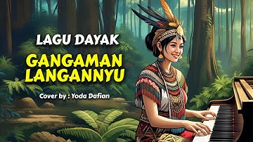 Gangaman Langannyu | Piano | Lagu Dayak | cover terbaru 2025