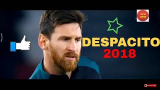 Lionel Messi Despacito 2018 New Skills And Goals Song To A Legend