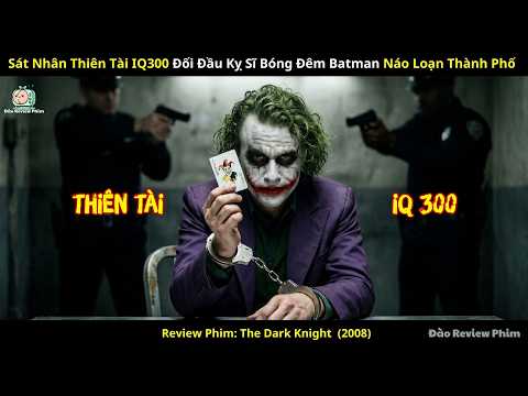 [Review Phim] Sát Nhân Thiên Tài IQ300 Đối Đầu Kỵ Sĩ Bóng Đêm Batman Náo Loạn Thành Phố