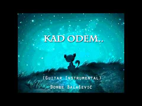 Đorđe Balašević – Kad Odem.. (guitar instrumental) // cover