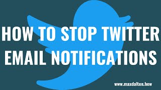How to Stop Twitter Email Notifications How to Stop Twitter Email Notifications