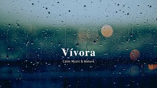 Calm Rain & Nature Sounds for Sleep | Vivora  موسيقى هادئة مع صوت المطر والطبيعة للنوم