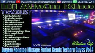 Dj Alvin Kho V2 · Dugem Nonstop Mixtape Funkot Remix Terbaru Guyss Vol.4