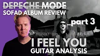 Depeche Mode: Songs Of Faith And Devotion Album Review Part 3  - &quot;I Feel You&quot; Guitar Analysis
