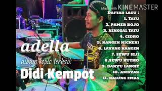 Om ADELLA full album didi kempot