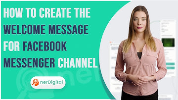 How to Create the Welcome Message for Facebook Messenger Channel in nerDigital Chatbot Marketing