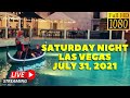 LIVE SATURDAY WALK in LAS VEGAS RIGHT NOW! | July 31st, 2021
