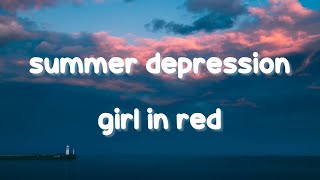 Video thumbnail of "girl in red - summer depression (lyrics)"