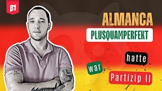 B1 Almanca Dersi | Plusquamperfekt | Geçmişin Geçmişi Zamanı! ⏰